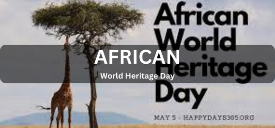 African World Heritage Day [अफ़्रीकी विश्व विरासत दिवस]